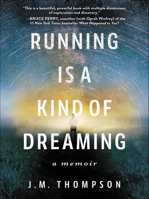 Title details for Running Is a Kind of Dreaming by J. M. Thompson - Available